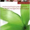 Intellectual property management in health and agricultural innovation: a handbook of best practices