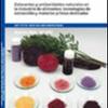 Colorantes y antioxidantes naturales en la industria de alimentos: tecnologías de extracción y materias primas dedicadas