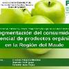 Segmentación del consumidor potencial de productos orgánicos en la Región del Maule