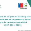 Desarrollo de un plan de acción para la sustentabilidad de la ganadería bovina, hacia la carbono neutralidad (EST-2021-0665)