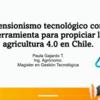 Extensionismo tecnológico como herramienta para propiciar la agricultura 4.0 en Chile