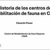 Historia de los centros de rehabilitación de fauna en Chile