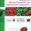 Manual de manejo productivo de huertos de frambuesos