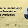 Gestión de Incendios y Brigada Forestal en predios Agrícolas
