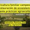 Agricultura familiar campesina y restauración de ecosistemas mediante prácticas agroecológicas
