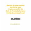 Manual de intervención territorial para implementación de Club de Producto Turismo EnoGastronómico Rural