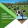 Estrés calorico en ganado lechero: consideraciones económicas y de bienestar animal