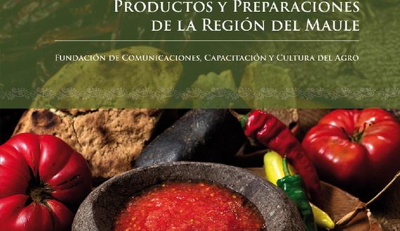 Patrimonio Alimentario de Chile: Productos y preparaciones de la Región del Maule