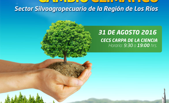 Expo - Seminario : “Sector Silvoagropecuario de la región de los Ríos . Oportunidades y Desafíos ante el Cambio  C limático”