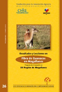 Resultados y Lecciones en Producción de Fibra de Guanacos en Magallanes Proyecto de Innovación en XII Región de Magallanes
