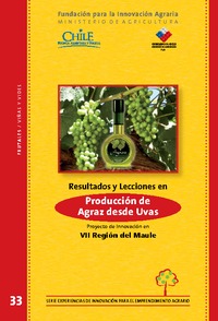 Resultados y Lecciones en Producción de Agraz desde Uvas para Vino Proyecto de Innovación en VII Región del Maule