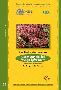 Resultados y Lecciones en Uso, Manejo y Proteción del Musgo Sphagnum Proyecto de Innovación en XI Región de Aysén