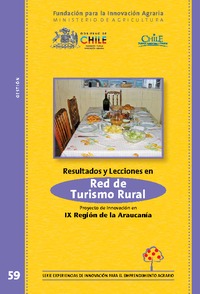 Resultados y lecciones en Red de Turismo Rural para la Agricultura Familiar Campesina. Proyecto de Innovación en IX Región de la Araucanía