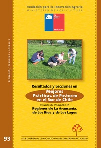 Resultados y Lecciones en Mejores Prácticas de Pastoreo en el Sur de Chile Proyecto de Innovación en Regiones de La Araucanía, de Los Ríos y de Los Lagos