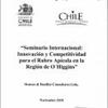 Seminario Internacional : innovación y competitividad para el rubro apícola en la Región de O'Higgins